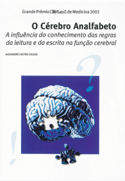 O cérebro Analfabeto - A influência do conhecimento das regras de leitura e da escrita na função cerebral